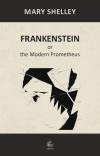 Frankenstein or the Modern Prometheus