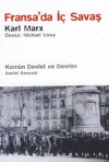 Fransa’da İç Savaş / Komün Devlet ve Devrim / Paris Kömünü (1871) ve Doğurduğu Tartışmalar