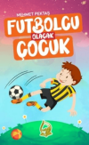 Futbolcu Olacak Çocuk