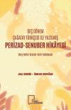 Geç Dönem Çağatay Türkçesi ile Yazılmış Perizad - Senuber Hikayesi