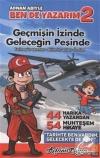Geçmişin İzinde Geleceğin Peşinde - Adnan Abiyle Ben de Yazarım 2