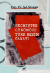 Geçmişten Günümüze Türk Resim Sanatı (Ciltli)