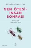 Gen Ötesi - İnsan Sonrası: Epigenetik Felsefesine Giriş