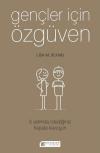 Gençler İçin Özgüven 6 Adımda İstediğiniz Hayata Kavuşun