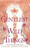 Gentlest of Wild Things-Special Edition (Ciltli)