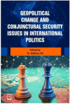 Geopolitical Change and Conjunctural Security Issues in International Politics