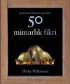 Gerçekten Bilmeniz Gereken 50 Mimarlık Fikri (Ciltli)