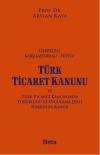 Gerekçeli Karşılaştırmalı Notlu Türk Ticaret Kanunu (Ciltli)