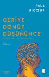Geriye Dönüp Düşününce - Entelektüel Otobiyografi