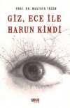 Giz, Ece İle Harun Kimdi