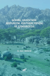 Gökbel Vadisi’nde Jeoturizm, Kültürel Peyzaj Ve Etnojeoloji