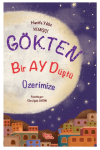Gökten Bir Ay Düştü Üzerimize
