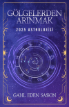 Gölgelerden Arınmak – 2025 Astrolojisi
