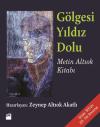 Gölgesi Yıldız Dolu - Metin Altıok Kitabı