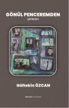 Gönül Penceremden - Şiirlerim