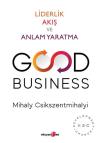 Good Business-Liderlik Akış ve Anlam Yaratma