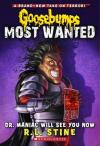 Goosebumps Most Wanted #5: Dr. Maniac Will See You Now