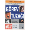 Görev Tuzağı Evet Demek Zorunluluğu Hissettiğinizde Hayır Demenin Yolları