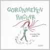 Görünmeyen Bağlar (Ciltli)