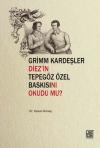 Grimm Kardeşler Diez'in Tepegöz Özel Baskısını Okudu mu?