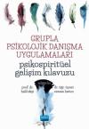 Grupla Psikolojik Danışma
Uygulamaları-Psikospiritüel Gelişim Kılavuzu