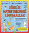 Günlük Hayatımızda Kimyasallar-Şaşırtıcı Fen Projeleri