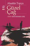 Güzel Çağ (1. Kitap: Bizim Ergenekon'a Giriş)