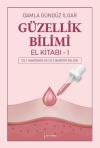 Güzellik Bilimi El Kitabı 1 - Cilt Anatomisi ve Cilt Bariyer Bilgisi