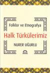 Halk Türkülerimiz - Folklor ve Etnografya