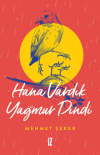 Hana Vardık Yağmur Dindi
