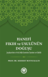 Hanefi Fıkıh ve Usulünün Doğuşu