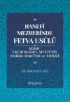 Hanefi Mezhebinde Fetva Usulü ve ve Şerhu Ukudi Resmi'l - Müfti'nin Tahkik Tercüme ve Tahlili