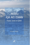 Hataylı Aşık Avcı Osman Hayatı, Sanatı ve Şiirleri