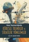 Hava Taşımacılığında Küresel Trendler ve Stratejik Yönelimler