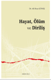 Hayat, Ölüm ve Diriliş