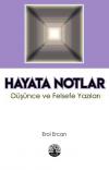 Hayata Notlar - Düşünce ve Felsefe Yazıları