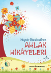 Hayatı Güzelleştiren Ahlak Hikayeleri - 1