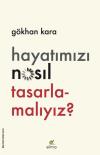 Hayatımızı Nasıl Tasarlamalıyız?