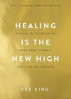 Healing Is the New High: A Guide to Overcoming Emotional Turmoil and Finding Freedom: THE #1 SUNDAY