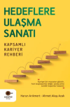 Hedeflere Ulaşma Sanatı - Kapsamlı Kariyer Rehberi