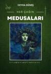 Her Çağın Medusaları - Eril Çağların Güçlü Kadınlarına