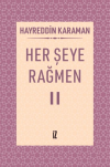 Her Şeye Rağmen II