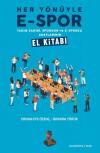 Her Yönüyle E-Spor - Takım Sahibi Sponsor ve E-Sporcu Adaylarının El Kitabı