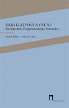 Herakleitos'un Oyunu - Herakleitos Fragmanlarına Yorumlar