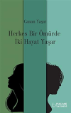 Herkes Bir Ömürde İki Hayat Yaşar
