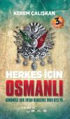 Herkes İçin Osmanlı - Günümüze Işık Tutan Derslerle Dolu 623 Yıl