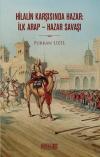 Hilalin Karşısında Hazar: İlk Arap - Hazar Savaşı