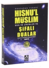 Hısnu'l Müslim Dualar Zikirler ve Şifalı Dualar