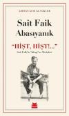 Hişt Hişt! Sait Faik'in Kitap'sız Metinleri