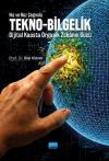 Hız ve Haz Çağında Tekno - Bilgelik - Dijital Kaosta Organik Zekanın Gücü